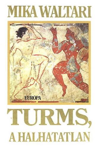Turms, a halhatatlan Turms, a halhatatlan